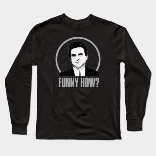 Funny How ? Long Sleeve T-Shirt